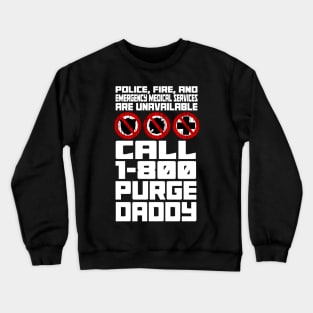 Purge Daddy's Emergency Hotline Crewneck Sweatshirt